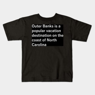 outer banks quote Kids T-Shirt